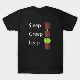 Sleep Creep Leap Plant Perennial Lover T-Shirt